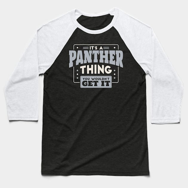 It's a Panther Thing, You Wouldn't Get It // School Spirit Go Panthers Baseball T-Shirt by SLAG_Creative